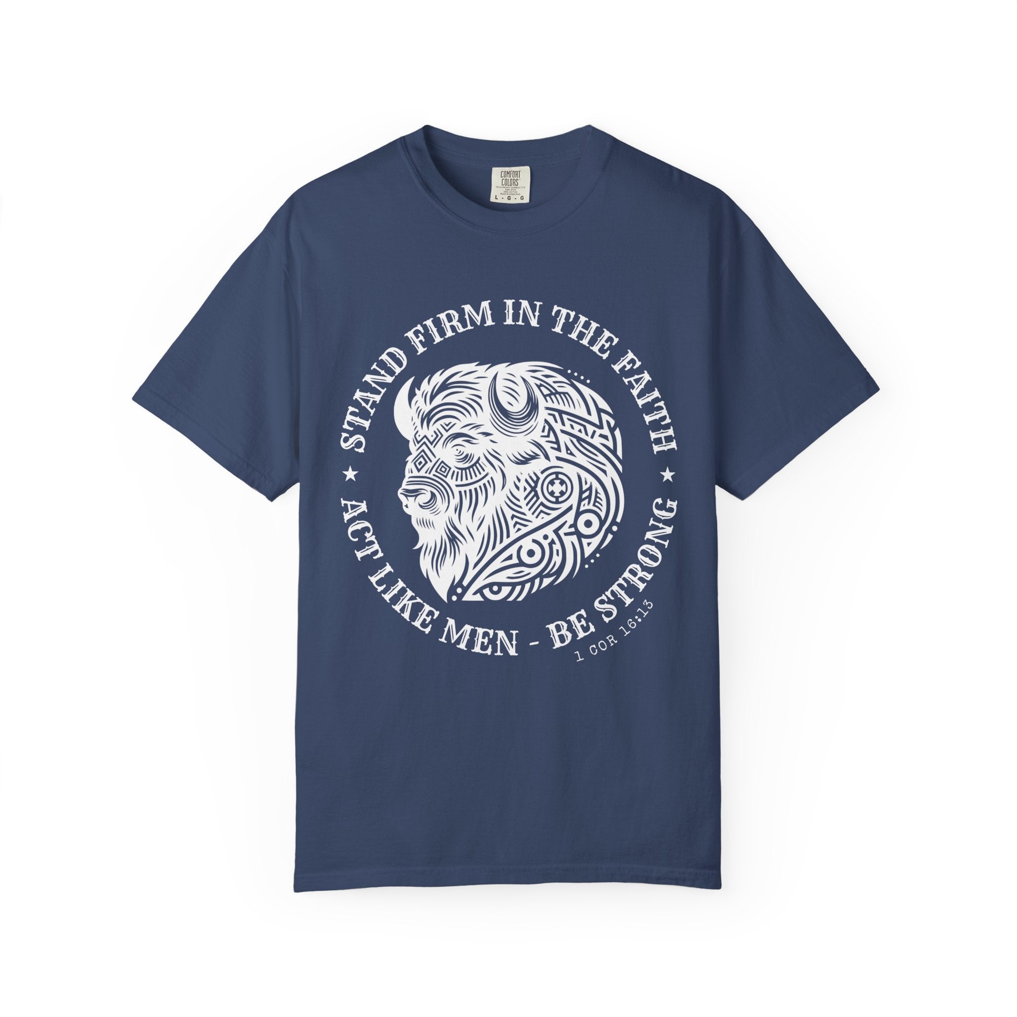Stand Firm in the Faith Buffalo Illustration T-shirt | Act Like Men Be Strong