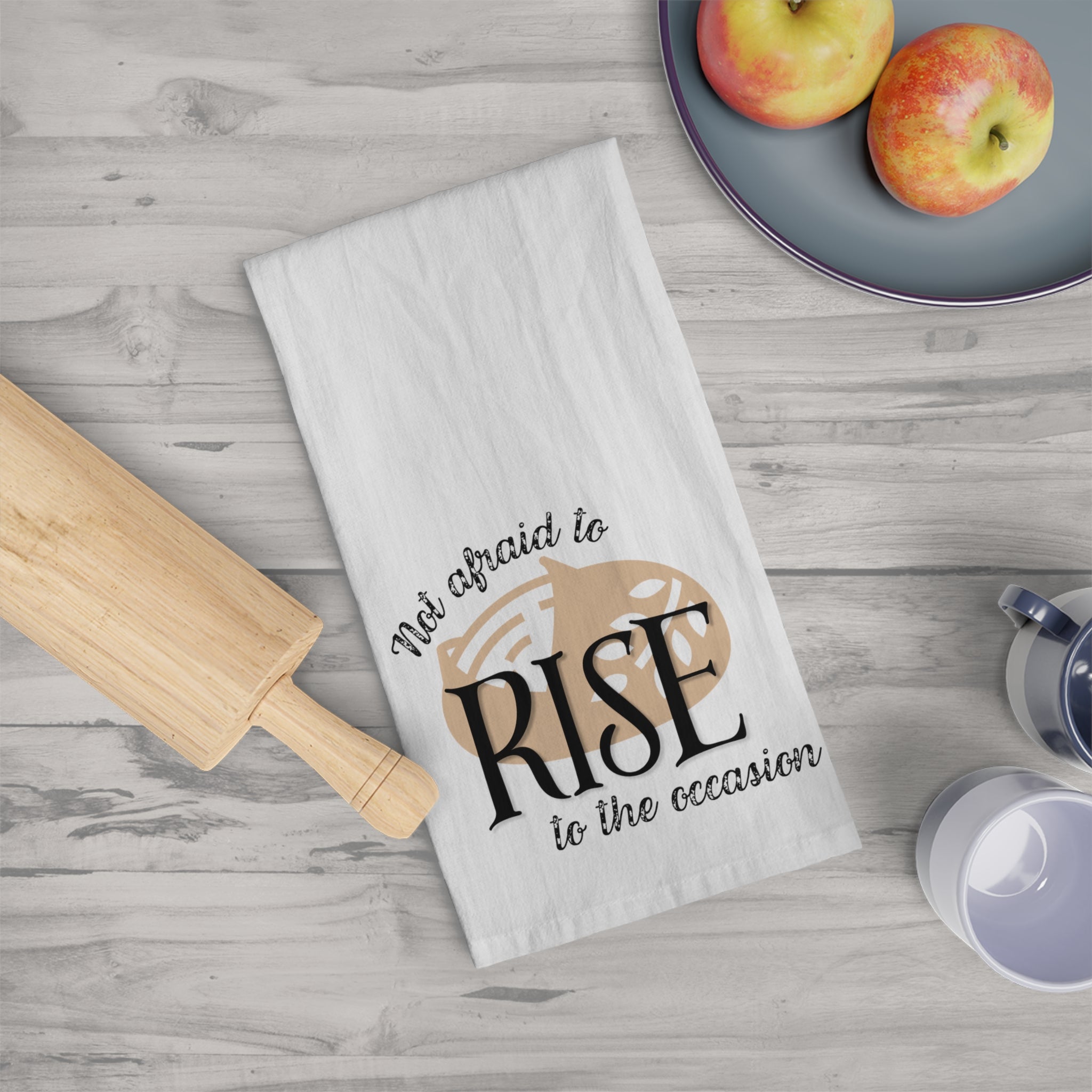Tea Towel — “Not Afraid to Rise” Kitchen Towel
