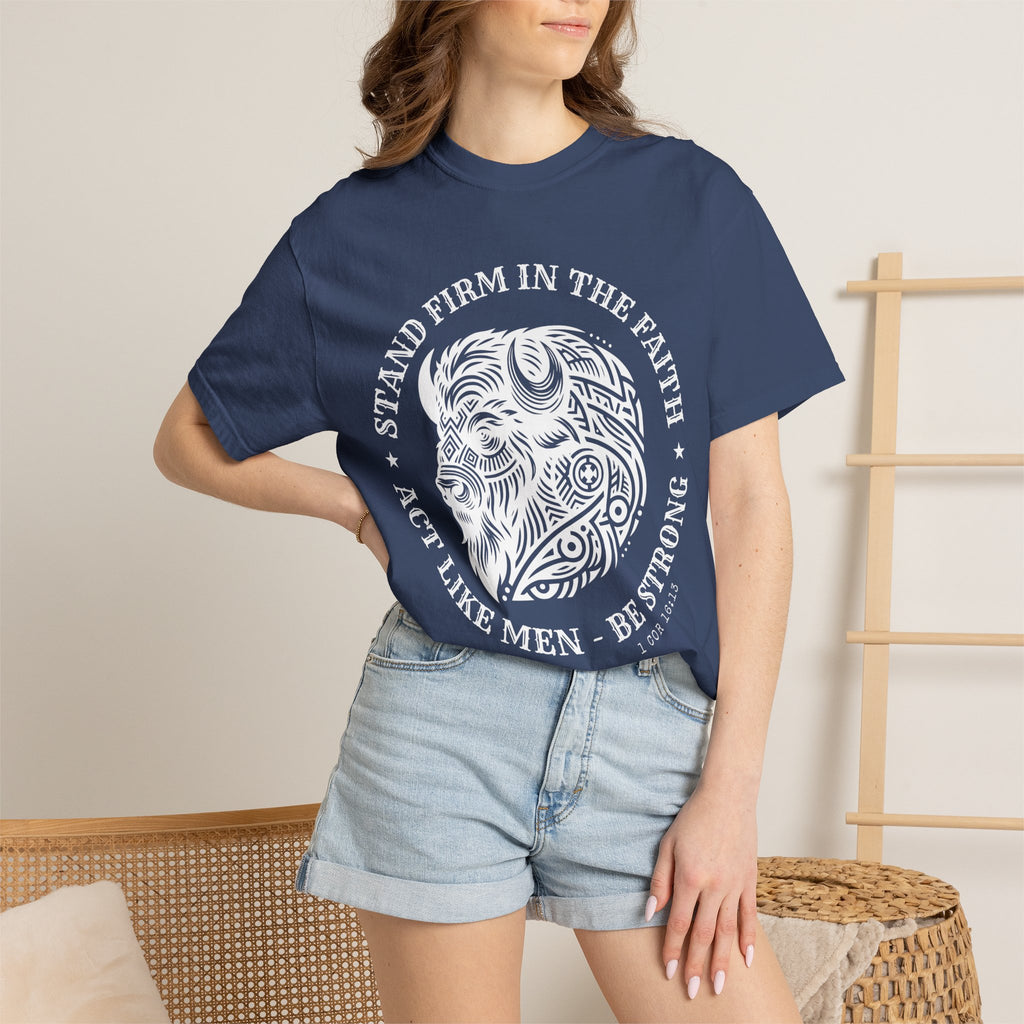 Stand Firm in the Faith Buffalo Illustration T-shirt | Act Like Men Be Strong